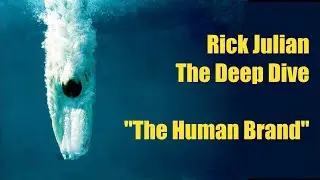 Rick Julian | The Deep Dive: A Brand is a Human