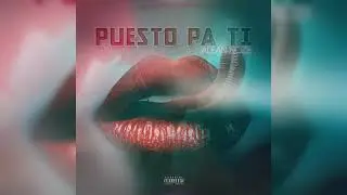 Alean Noze - Puesto Pa Ti (Audio Oficial)