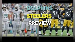 DOLPHINS STEELERS Monday night PREVIEW!!!