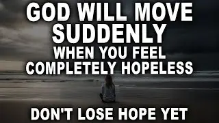 God Will Surprise You When You Least Expect It (Don’t Lose Hope Yet)