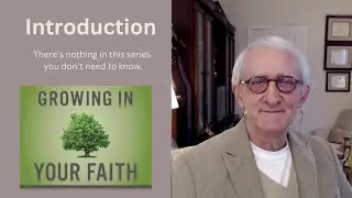 Growing In Your Faith Introduction