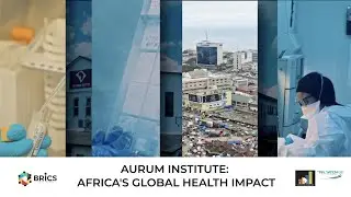 Aurum Institute : Africa&rsquo;s Global Health Impact