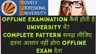 Lpu University offline exam pattern explained step by step