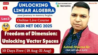 Lec-3 Freedom of Dimension: Unlocking Vector Spaces #linearalgebra #csirnetmaths #successted