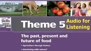 [SPEAKING 2] Progressive Skills 4 - Theme 5: THE PAST, PRESENT AND FUTURE FOOD (Audio for listening)