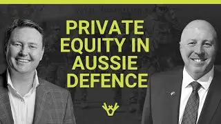 #14 Boosting Australia's Defence with Private Equity & Venture Capital | Capt. Matt Ort (Ret)
