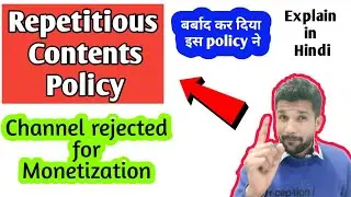 Repetitious contents policy | Channel rejected for monetization