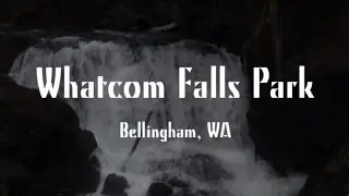 Whatcom Falls Park in Bellingham, WA