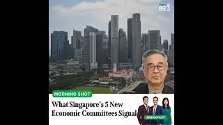 Morning Shot: Singapore Forms 5 New Committees to Shape its Economic Future