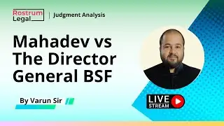 Mahadev vs The Director General BSF | CLAT PG Preparation