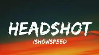 Ishowspeed Headshot / Gas in the Truck(Lyrics video)