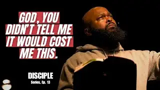 God, You Didn't Tell Me It Would Cost Me This | Ep 13 | Issac Curry