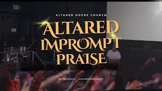 Impromptu After Service Praise and Worship, by Altared Worship