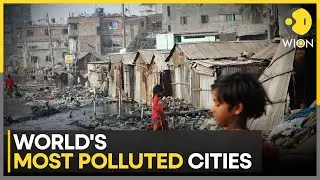 Only 17% of Global Cities Meet W.H.O. Standards, Dhaka Most Polluted City | WION News