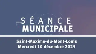 [S&Eacute;ANCE MUNICIPALE] - Saint-Maxime-du-Mont-Louis, mercredi 10 d&eacute;cembre 2025