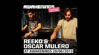 OSCAR MULERO b2b REEKO @ Awakenings Festival - Amsterdam (29.06.2013)