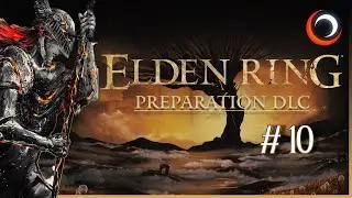 ELDEN RING - Pr&eacute;paration DLC 🌞 | LET'S PLAY FR #10 [1440P60]