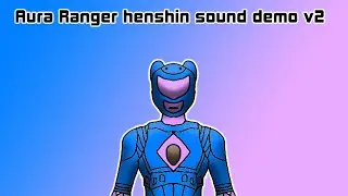 Aura Ranger Henshin sound demo v2