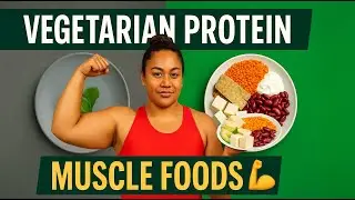 Best High-Protein Vegetarian Foods for Building Muscle 💪🌱