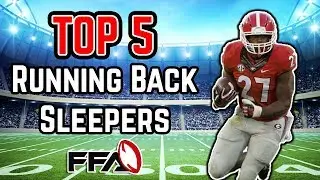 2018 Fantasy Football - Top 5 RB Sleepers