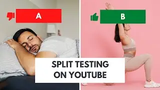 How to Split Test YouTube Videos (New Features)