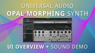 UAD - Opal Morphing Synthesizer | Overview + Sound Demo