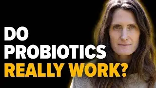 Do Probiotics Really Work? with Ara Katz