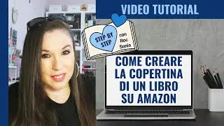 Come creare la copertina di un libro cartaceo con il programma di Amazon. Rispondo a Danila e Stefan