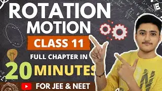 Rotation Motion Class 11 | Physics | For JEE & NEET | Full Revision In 20 Minutes