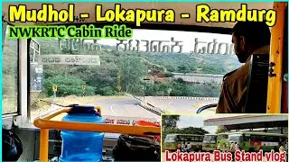 Mudhol - Lokapura - Ramdurg NWKRTC Cabin Ride | Kalaburgi - Dandeli Bus | Lokapura Bus stand vlog