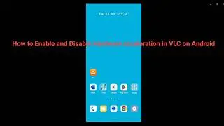 How to enable or disable Hardware Acceleration in VLC on Android