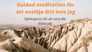 Guidad meditationer f&ouml;r att avsl&ouml;ja ditt inre jag. Sj&auml;lvhypnos f&ouml;r att vara ditt b&auml;sta jag.