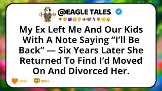 My Ex Left Me And Our Kids With A Note Saying “I’ll Be Back” — Six Years Later She Returned To Find