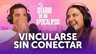 DIARIO DE UN APOCALIPSIS | T06E32 | VINCULARSE SIN CONECTAR