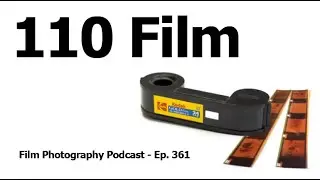 Episode 361 - 110 Film Format (Video)