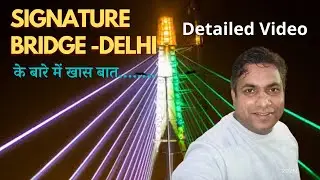 The Special about Signature Bridge Delhi | Can we go to top of Signature Bridge ? | Ticket | Timing