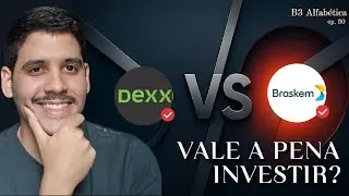 BRKM3 ou DEXP3: Qual A&ccedil;&atilde;o Vale a Pena investir? | B3 alfab&eacute;tica Ep.30