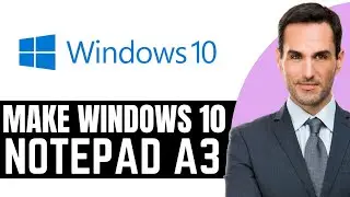 How to Make Windows 10 Notepad A3 &ndash; (2026) Step By Step