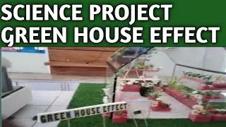 SCIENCE PROJECT GREEN HOUSE EFFECT & FIREWORKS 🎆🎇