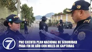 PNC ejecuta plan nacional de seguridad para fin de año con miles de capturas