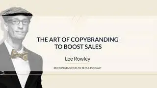 The Art of Copybranding To Boost Sales - Lee Rowley