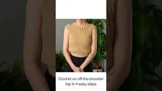 How to Crochet an Off the Shoulder Top in 4 Easy Steps