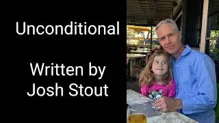 Unconditional, A Song by Joshua Stout