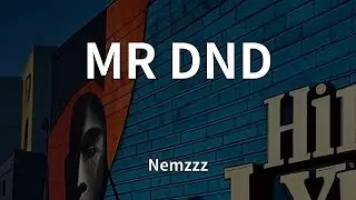 Nemzzz - MR DND (Lyrics)
