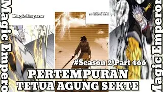 PERTEMPURAN TETUA AGUNG SEKTE   || MAGIC EMPEROR TERBARU
