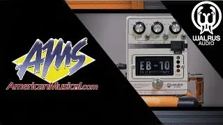 Walrus Audio EB 10 - American Musical Supply