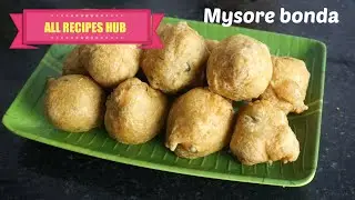 mysore bonda recipe | easy bonda recipe | Indian evening snack recipe- All Recipes Hub