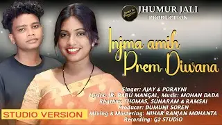 INJMA AMIH PREM DIWANA | AJAY & PORAYNI | NEW SANTALI SONG 2026