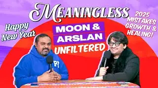 Happy New Year🎊 | Moon & Arslan Unfiltered | A Raw Conversation About 2025 Mistakes Growth & Healing