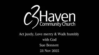 Sue Bennett  - Act justly, love mercy, walk humbly with God  | 23 11 25